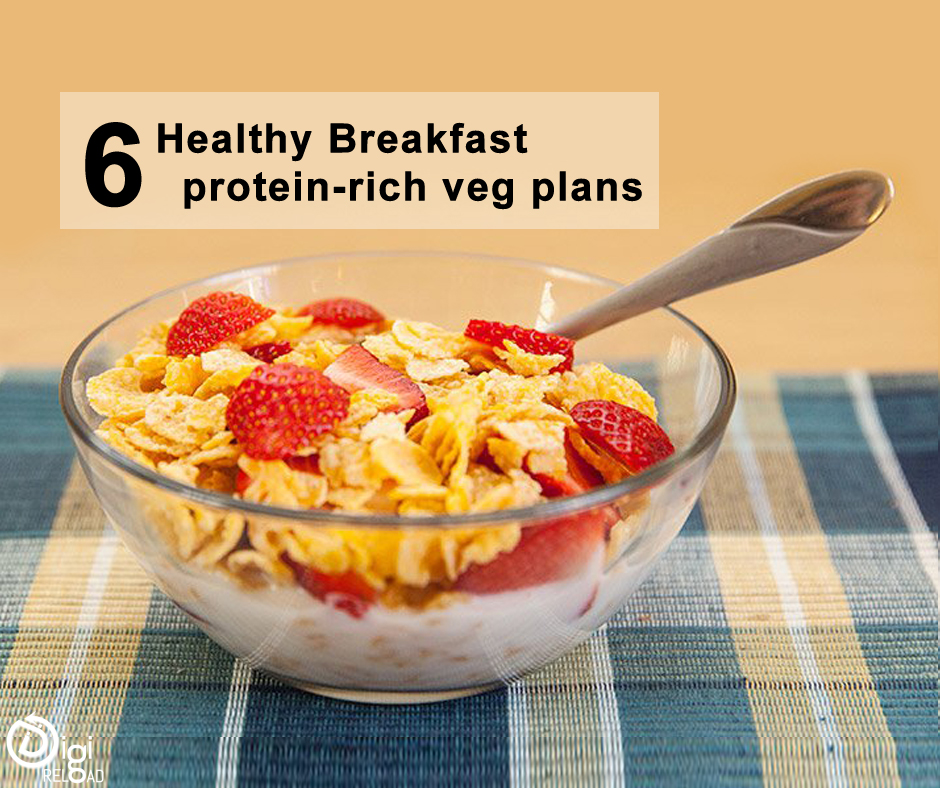 6 Healthy Breakfast protein rich veg plans 