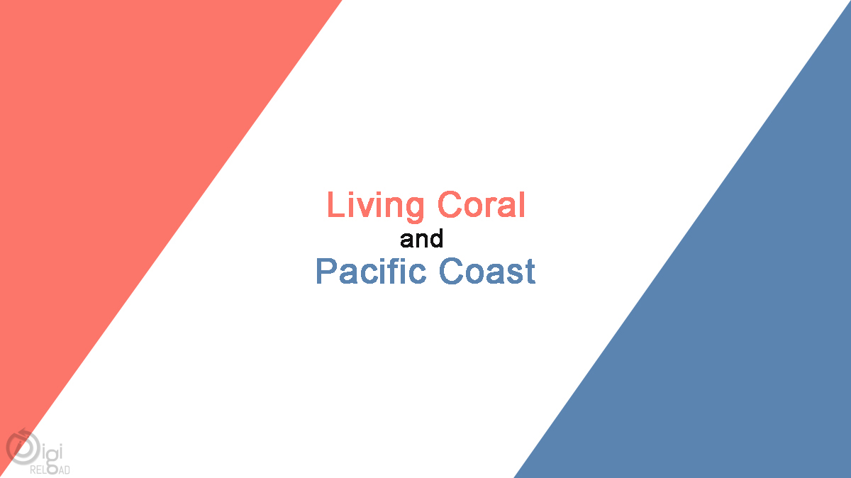 Living Coral and Pacific Coast